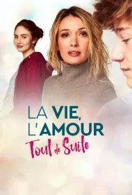 زندگی، عشق، همین حالا (La vie, l'amour, tout de suite)