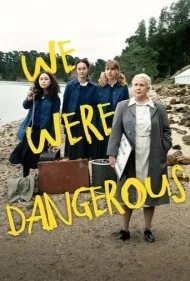 ما خطرناک بودیم (We Were Dangerous)