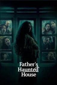 خانه تسخیرشده پدر (Father's Haunted House)