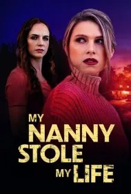 پرستار بچه من زندگی‌ام رو دزدید (My Nanny Stole My Life)