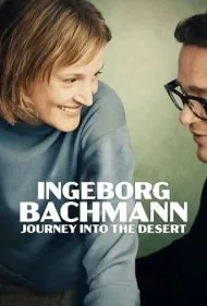 اینگبورگ باخمان - سفری به صحرا (Ingeborg Bachmann - Journey Into the Desert)