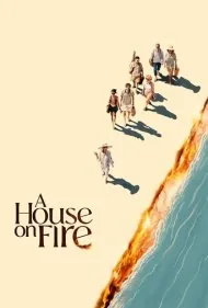 خانه‌ای در آتش (A House on Fire)