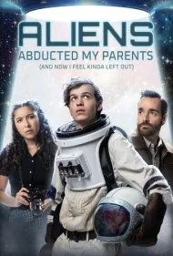 فضایی ها مامان و بابا رو دزدیدن و حالا من یه جوری جا موندم (Aliens Abducted My Parents and Now I Feel Kinda Left Out)