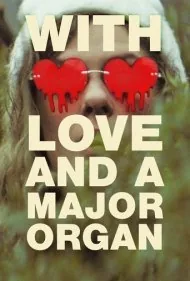 قلب مصنوعی، عشق واقعی (With Love and a Major Organ)