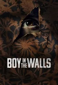 پسر درون دیوارها (Boy in the Walls)