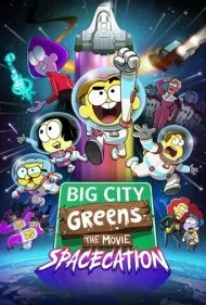 شهر بزرگ گرین ها: تعطیلات فضایی (Big City Greens the Movie: Spacecation)