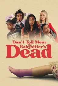 به مامان نگو پرستار بچه مرده (Don't Tell Mom the Babysitter's Dead)