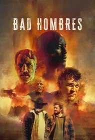 مردان بد (Bad Hombres)