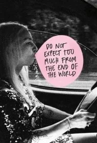 خیلی از آخر دنیا انتظار نداشته باش (Do Not Expect Too Much from the End of the World)