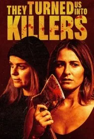 اونا ما رو به قاتل تبدیل کردند (They Turned Us Into Killers)
