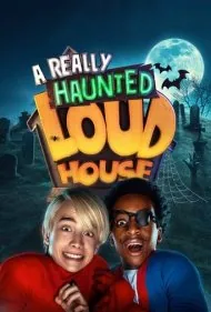 خانه تسخیر شده خانواده لاود (A Really Haunted Loud House)