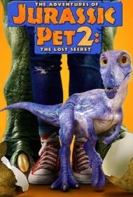 ماجراهای حیوان خانگی ژوراسیک: راز گمشده (The Adventures of Jurassic Pet: The Lost Secret)