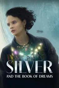 سیلور و کتاب رویاها (Silver and the Book of Dreams)