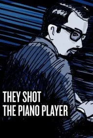 در جستجوی نوازنده‌ی گمشده (They Shot the Piano Player)