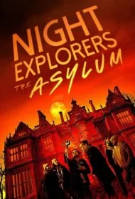 گردشگران شب: تیمارستان (Night Explorers: The Asylum)