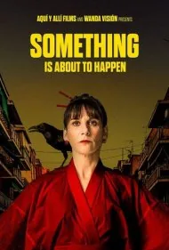 چیزی در شرف وقوع است (Something Is About to Happen)