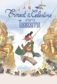 ارنست و سلستین 2 (Ernest and Celestine: A Trip to Gibberitia)