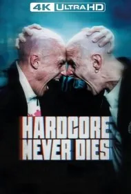 هاردکور هرگز نمی میرد (Hardcore Never Dies)