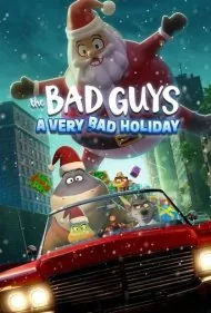 بچه های بد: تعطیلات خیلی بد (The Bad Guys: A Very Bad Holiday)