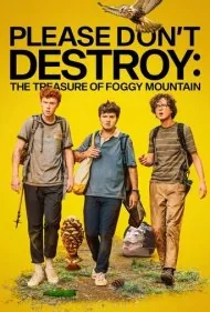 لطفا خراب نکنید: گنج کوهستان مه آلود (Please Don't Destroy: The Treasure of Foggy Mountain)