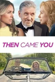 سپس تو آمدی (Then Came You)