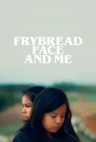 صورت نان سرخ شده و من (Frybread Face and Me)