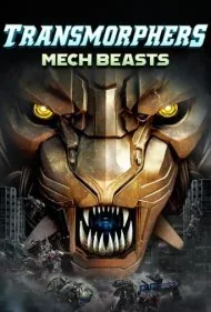 تبدیل شوندگان: جانوران مکانیکی (Transmorphers: Mech Beasts)