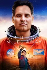 یک میلیون مایل آن طرف تر (A Million Miles Away)