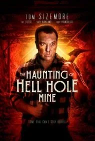 معدن متروکه سوراخ جهنم (The Haunting of Hell Hole Mine)
