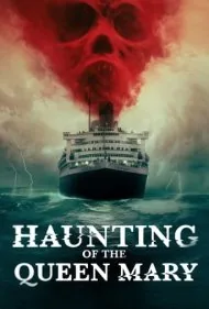 تسخیر کشتی ملکه مری (Haunting of the Queen Mary)