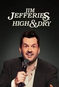 جیم جفریز: نشئه و خشک (Jim Jefferies: High n' Dry)