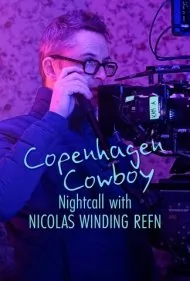 کابوی کپنهاگ: گفتگوی شبانه با نیکلاس ویندینگ رفن (Copenhagen Cowboy: Nightcall with Nicolas Winding Refn)