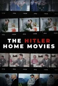 فیلم‌های خانگی هیتلر (The Hitler Home Movies)