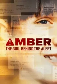 امبر: دختری در پس هشدار (Amber: The Girl Behind the Alert)